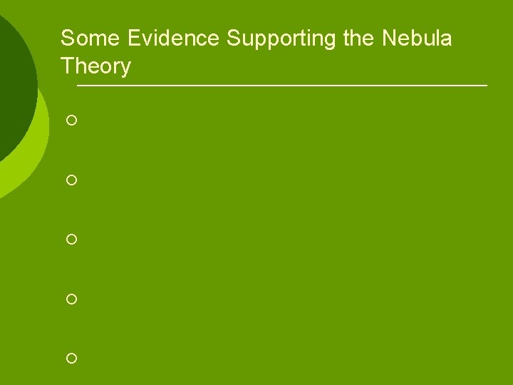 Some Evidence Supporting the Nebula Theory ¡ ¡ ¡ 