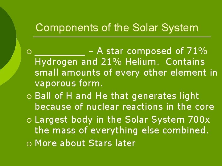 Components of the Solar System – A star composed of 71% Hydrogen and 21%