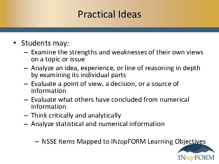 Practical Ideas • Students may: – Examine the strengths and weaknesses of their own