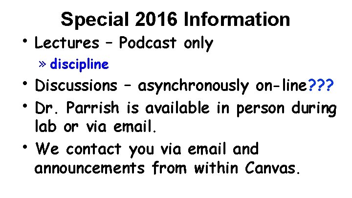 Special 2016 Information • Lectures – Podcast only » discipline • Discussions – asynchronously