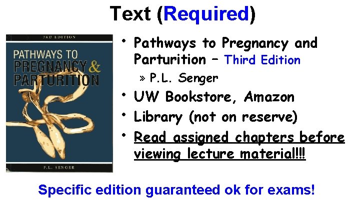 Text (Required) • • Pathways to Pregnancy and Parturition – Third Edition » P.