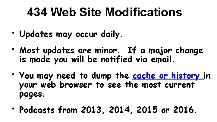 434 Web Site Modifications • Updates may occur daily. • Most updates are minor.