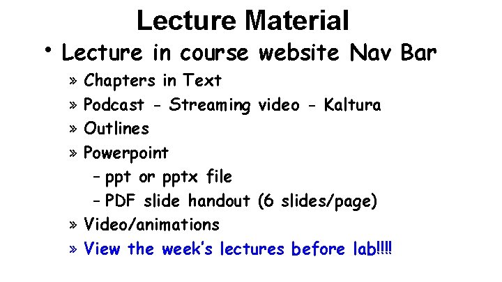 Lecture Material • Lecture » » in course website Nav Bar Chapters in Text