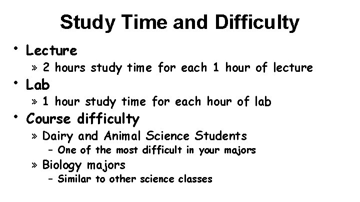 Study Time and Difficulty • Lecture • Lab • Course difficulty » 2 hours