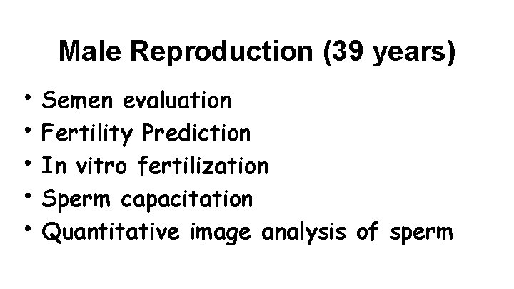 Male Reproduction (39 years) • Semen evaluation • Fertility Prediction • In vitro fertilization