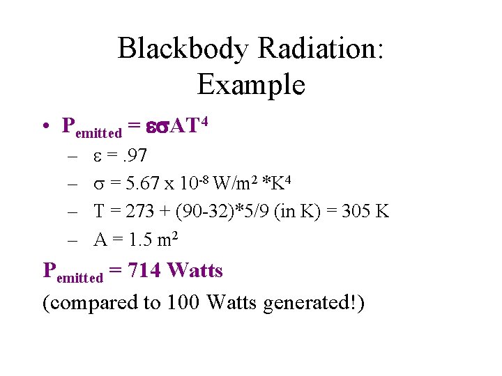 Blackbody Radiation: Example • Pemitted = AT 4 – – =. 97 = 5.
