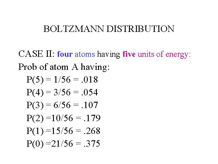 BOLTZMANN DISTRIBUTION CASE II: four atoms having five units of energy: Prob of atom