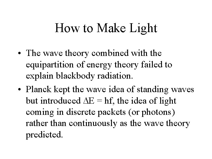 How to Make Light • The wave theory combined with the equipartition of energy