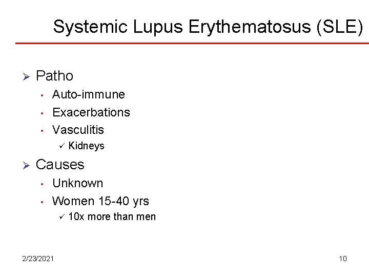 Systemic Lupus Erythematosus (SLE) Ø Patho • • • Auto-immune Exacerbations Vasculitis ü Ø Systemic Lupus Erythematosus (SLE) Ø Patho • • • Auto-immune Exacerbations Vasculitis ü Ø