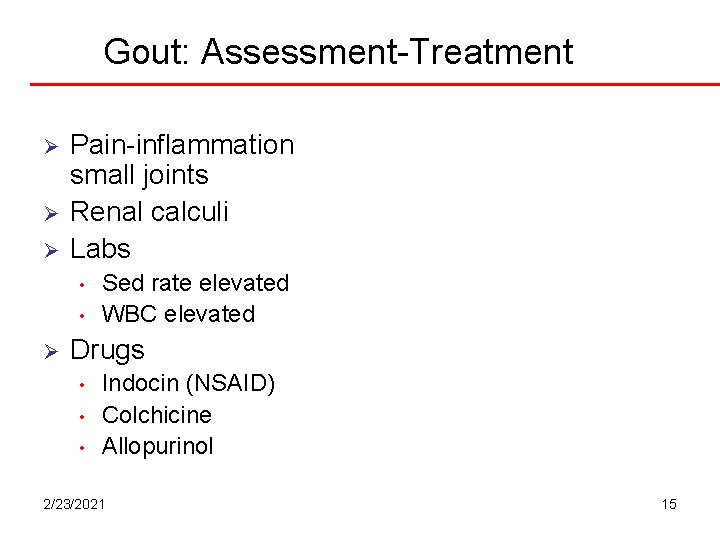 Gout: Assessment-Treatment Ø Ø Ø Pain-inflammation small joints Renal calculi Labs • • Ø Gout: Assessment-Treatment Ø Ø Ø Pain-inflammation small joints Renal calculi Labs • • Ø