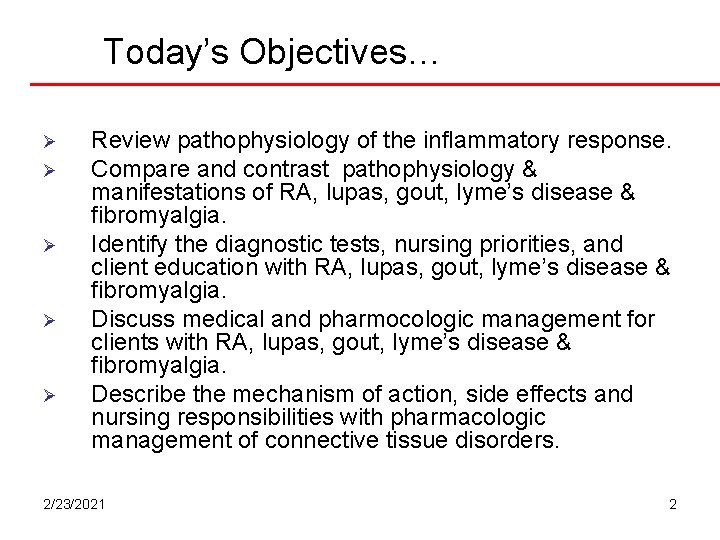 Today’s Objectives… Ø Ø Ø Review pathophysiology of the inflammatory response. Compare and contrast Today’s Objectives… Ø Ø Ø Review pathophysiology of the inflammatory response. Compare and contrast