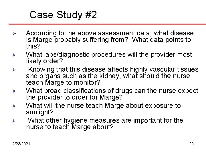 Case Study #2 Ø Ø Ø According to the above assessment data, what disease Case Study #2 Ø Ø Ø According to the above assessment data, what disease