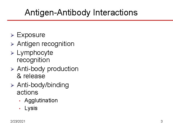 Antigen-Antibody Interactions Ø Ø Ø Exposure Antigen recognition Lymphocyte recognition Anti-body production & release Antigen-Antibody Interactions Ø Ø Ø Exposure Antigen recognition Lymphocyte recognition Anti-body production & release