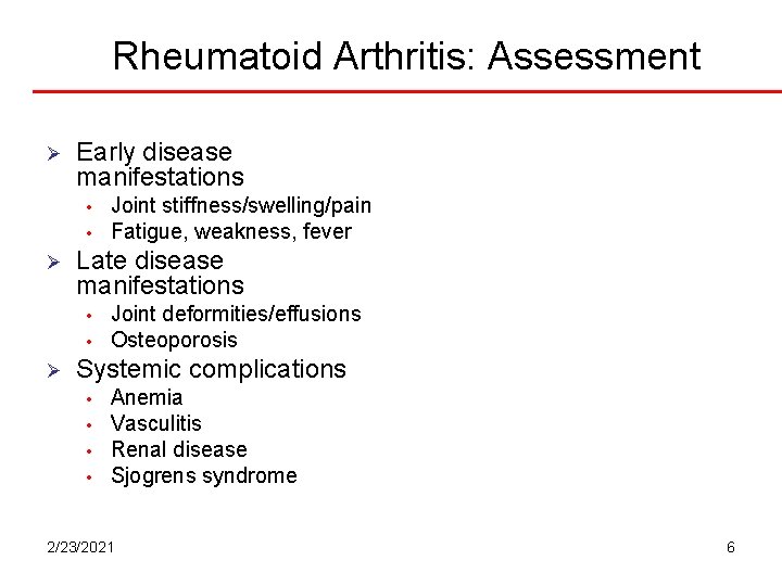 Rheumatoid Arthritis: Assessment Ø Early disease manifestations • • Ø Late disease manifestations • Rheumatoid Arthritis: Assessment Ø Early disease manifestations • • Ø Late disease manifestations •