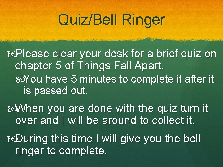 Quiz/Bell Ringer Please clear your desk for a brief quiz on chapter 5 of