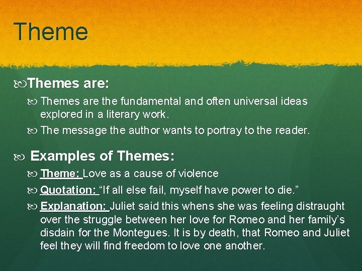 Themes are: Themes are the fundamental and often universal ideas explored in a literary