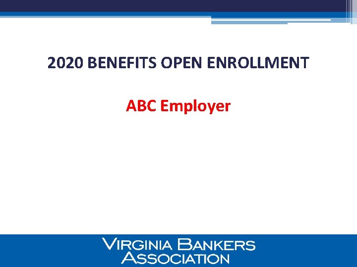 2020 BENEFITS OPEN ENROLLMENT ABC Employer 