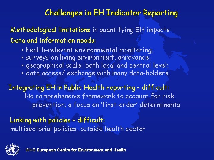 Challenges in EH Indicator Reporting Methodological limitations in quantifying EH impacts Data and information