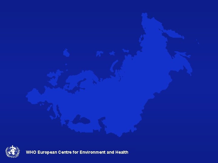 WHO European Centre for Environment and Health 