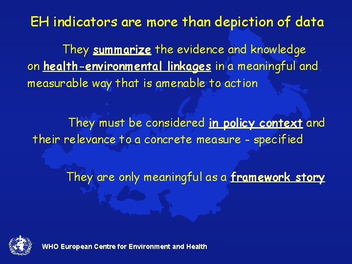 EH indicators are more than depiction of data They summarize the evidence and knowledge