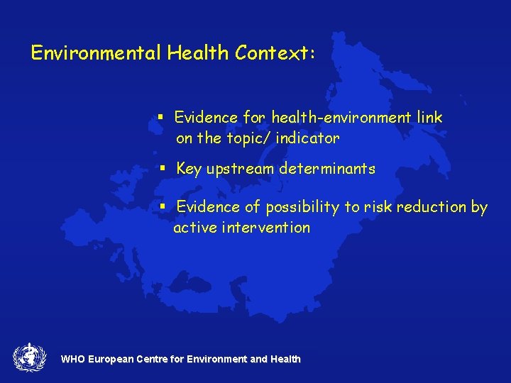 Environmental Health Context: § Evidence for health-environment link on the topic/ indicator § Key