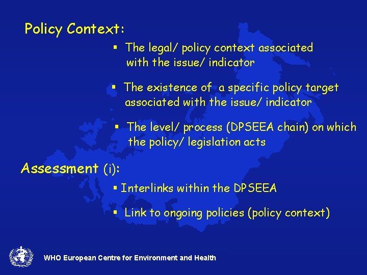 Policy Context: § The legal/ policy context associated with the issue/ indicator § The