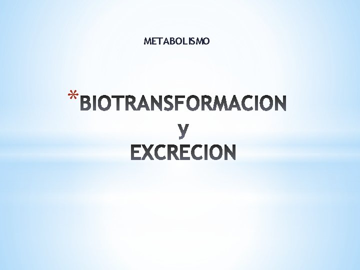 METABOLISMO * 