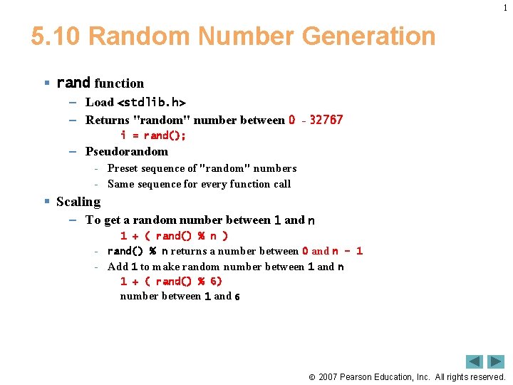1 5. 10 Random Number Generation § rand function – Load <stdlib. h> –