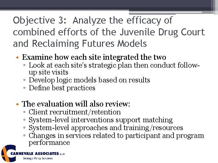 Objective 3: Analyze the efficacy of combined efforts of the Juvenile Drug Court and