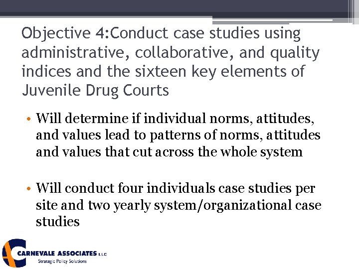 Objective 4: Conduct case studies using administrative, collaborative, and quality indices and the sixteen