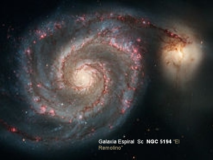 Galaxia Espiral Sc NGC 5194 “El Remolino” 