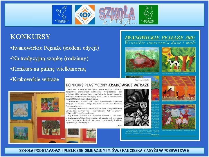 KONKURSY • Iwanowickie Pejzaże (siedem edycji) • Na tradycyjną szopkę (rodzinny) • Konkurs na