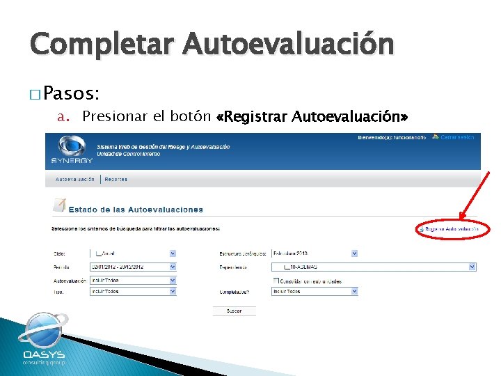 Completar Autoevaluación � Pasos: a. Presionar el botón «Registrar Autoevaluación» 