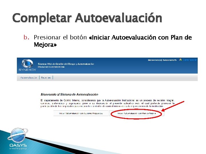 Completar Autoevaluación b. Presionar el botón «Iniciar Autoevaluación con Plan de Mejora» 