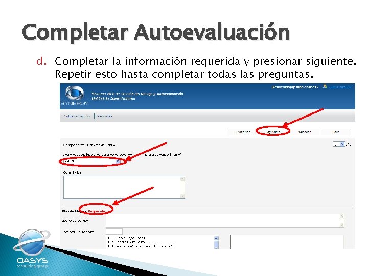 Completar Autoevaluación d. Completar la información requerida y presionar siguiente. Repetir esto hasta completar