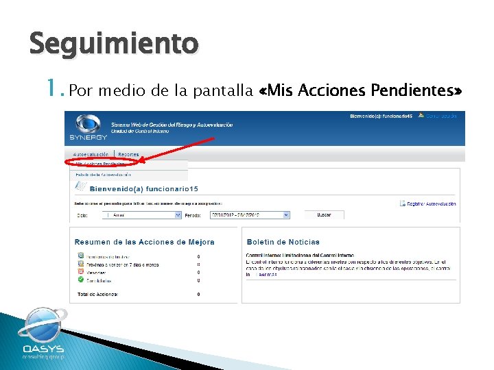 Seguimiento 1. Por medio de la pantalla «Mis Acciones Pendientes» 