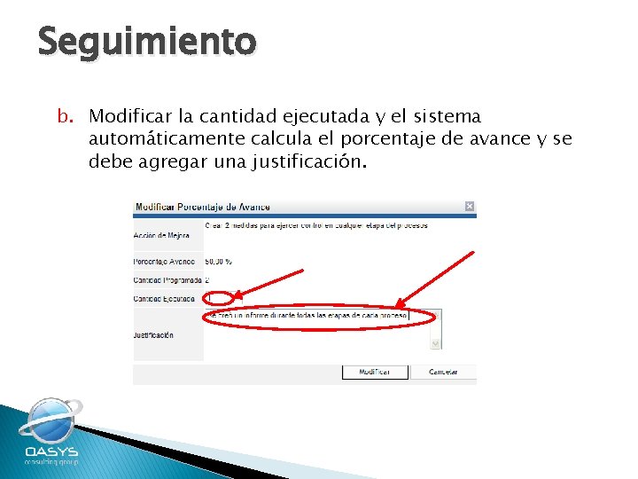 Seguimiento b. Modificar la cantidad ejecutada y el sistema automáticamente calcula el porcentaje de