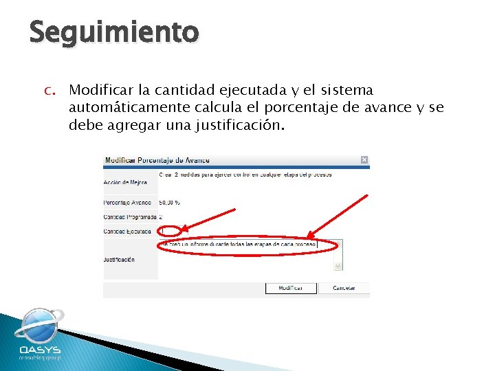 Seguimiento c. Modificar la cantidad ejecutada y el sistema automáticamente calcula el porcentaje de