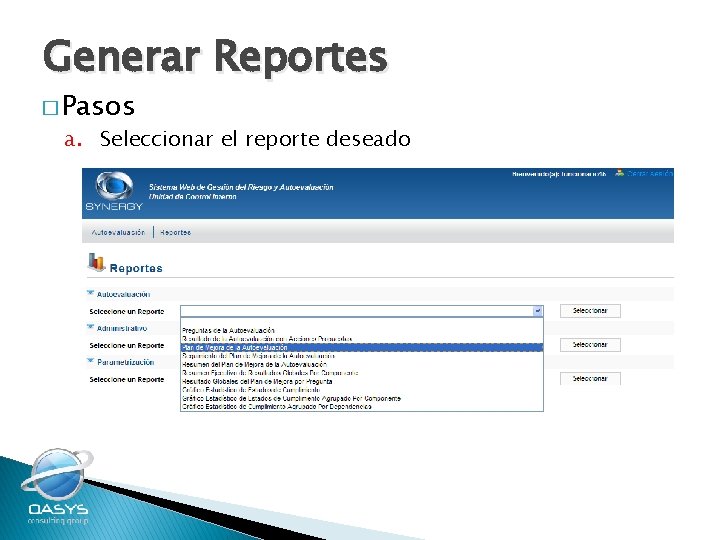 Generar Reportes � Pasos a. Seleccionar el reporte deseado 