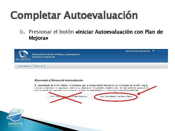 Completar Autoevaluación b. Presionar el botón «Iniciar Autoevaluación con Plan de Mejora» 