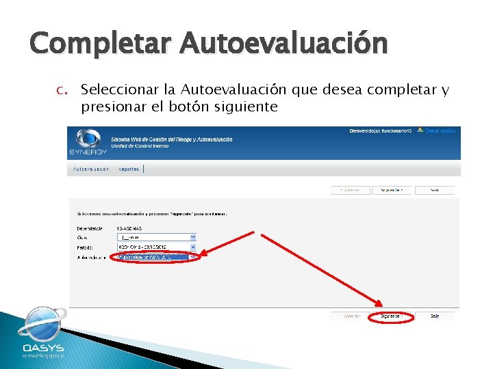 Completar Autoevaluación c. Seleccionar la Autoevaluación que desea completar y presionar el botón siguiente