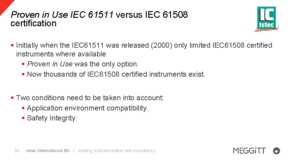 Proven in Use IEC 61511 versus IEC 61508 certification § Initially when the IEC