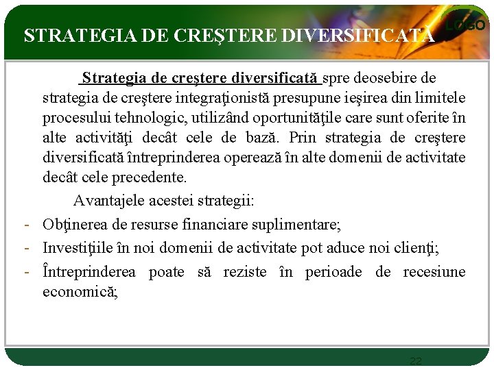 STRATEGIA DE CREŞTERE DIVERSIFICATĂ LOGO Strategia de creştere diversificată spre deosebire de strategia de