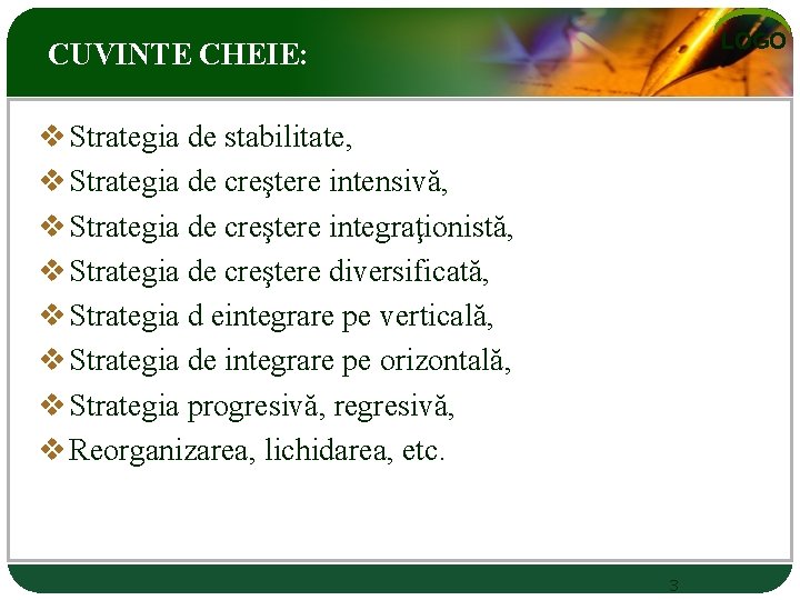 LOGO CUVINTE CHEIE: v Strategia de stabilitate, v Strategia de creştere intensivă, v Strategia