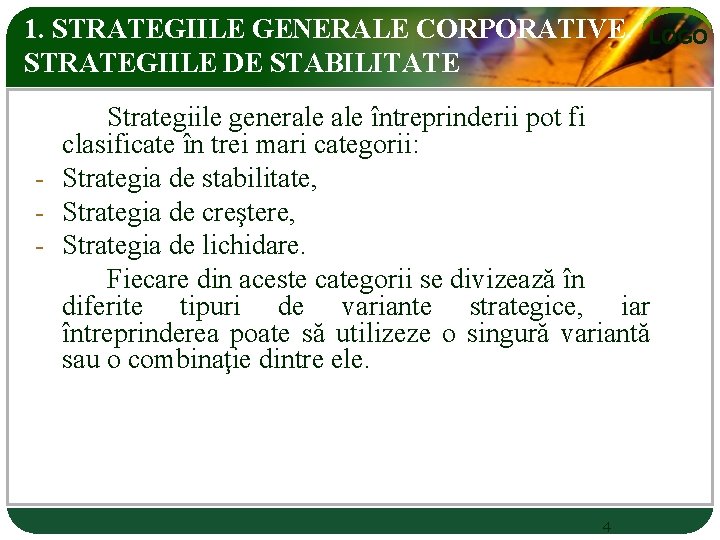 1. STRATEGIILE GENERALE CORPORATIVE. STRATEGIILE DE STABILITATE LOGO Strategiile generale întreprinderii pot fi clasificate