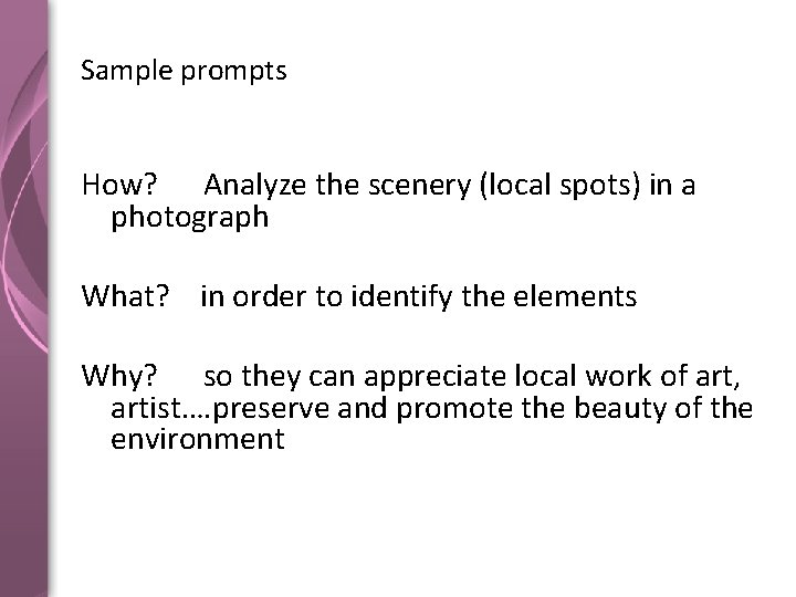 Sample prompts How? Analyze the scenery (local spots) in a photograph What? in order
