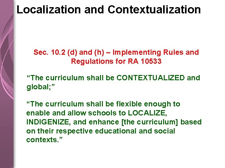 Localization and Contextualization Sec. 10. 2 (d) and (h) – Implementing Rules and Regulations