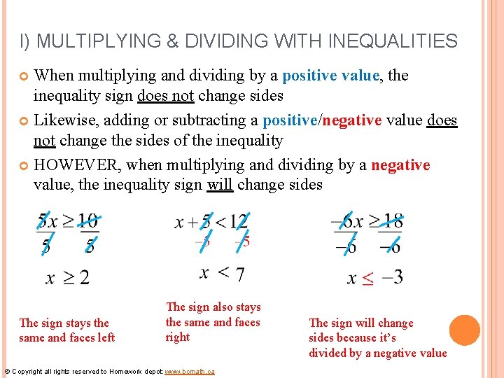 I) MULTIPLYING & DIVIDING WITH INEQUALITIES When multiplying and dividing by a positive value,