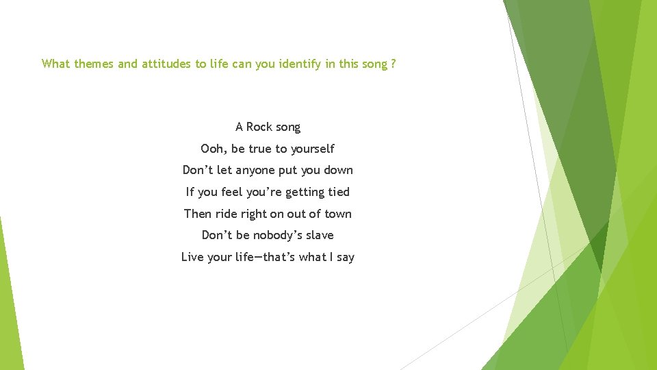 What themes and attitudes to life can you identify in this song ? A
