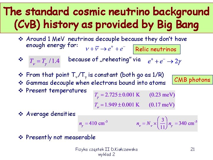 The standard cosmic neutrino background (CνB) history as provided by Big Bang v Around